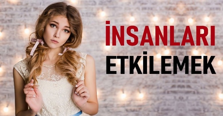 insanlari etkileme