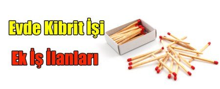 evde kibrit isi