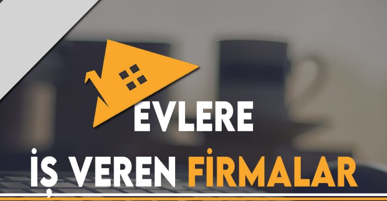 Evlere ek iş veren firmalar