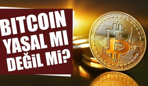 bitcoin yasal mi